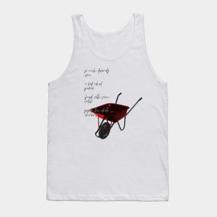 the red wheelbarrow Tank Top